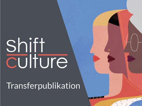 shift_culture: Für mehr Chancengleichheit in Kulturbetrieben