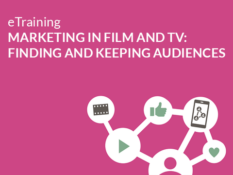New e-Training: Marketing in Film and TV – Finding and Keeping Audiences
